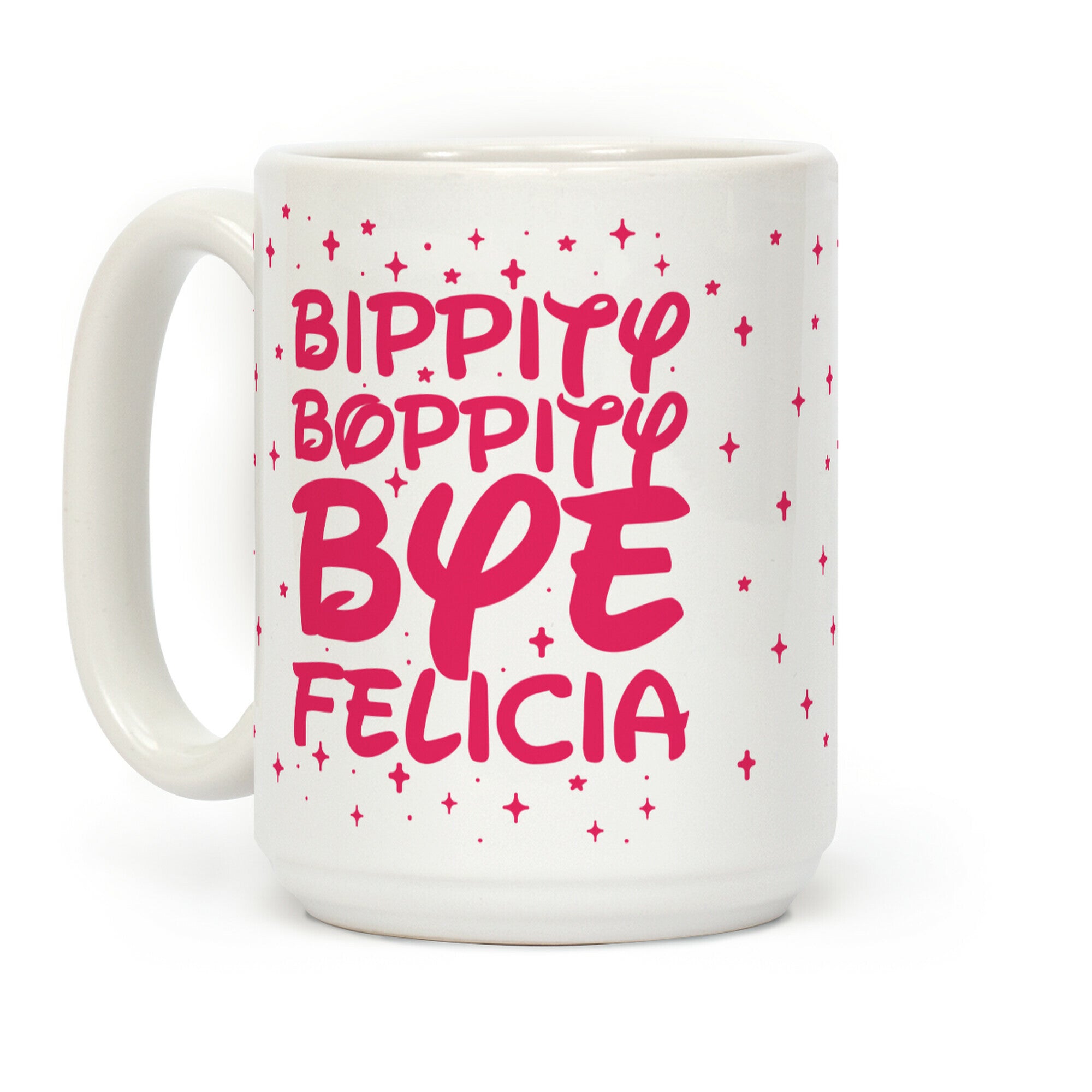 Bippity Boppity Bye Felicia Coffee Mug